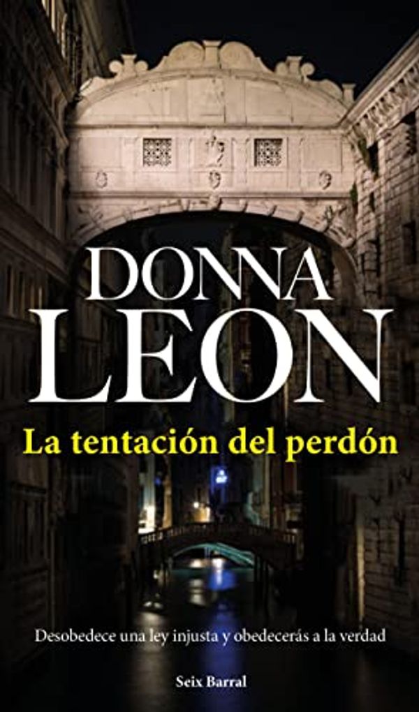 Cover Art for B079K4XN6F, La tentación del perdón (Comisario Brunetti nº 27) (Spanish Edition) by Donna Leon