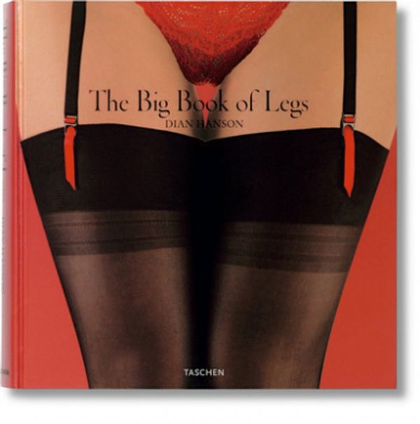 Cover Art for 9783836501880, The Big Book of Legs by Dian Hanson