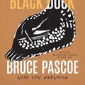 Cover Art for B0CTPJYRG9, Black Duck: A Year at Yumburra by Bruce Pascoe