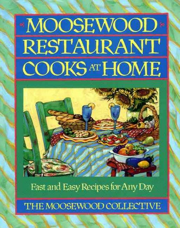 Cover Art for 9780671679927, Moosewood Restaurant Cooks at Home: Fast and Easy Recipes for Any Day by Moosewood Collective