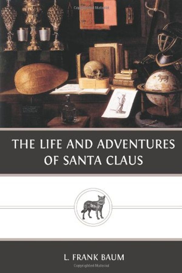 Cover Art for 9781482054866, The Life and Adventures of Santa Claus by L. Frank Baum