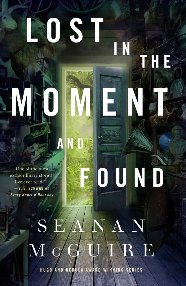 Cover Art for 9781250213631, Lost in the Moment and Found (Wayward Children, 8) by Seanan McGuire
