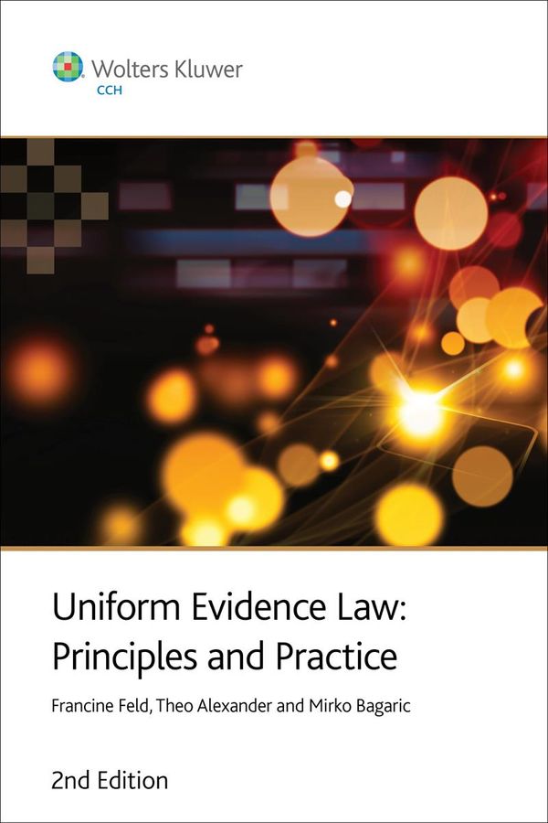 Cover Art for 9781925215915, Uniform Evidence LawPrinciples and Practice by Francine Feld