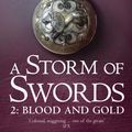 Cover Art for 9780007119554, A Storm of Swords: Blood and Gold Pt. 2 by George R. R. Martin