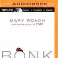 Cover Art for 9781491574553, Bonk: The Curious Coupling of Science and Sex by Mary Roach