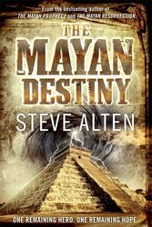 Cover Art for 9781780877860, The Mayan Destiny by Steve Alten