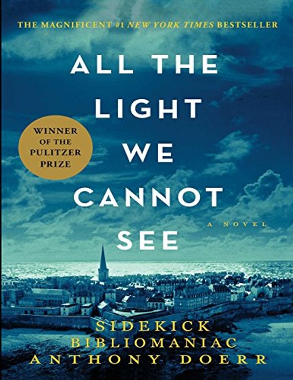 Cover Art for 9781523612383, All the Light We Cannot See: Sidekick by Bibliomaniac