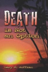 Cover Art for 9781424109562, Death Is Not an Option by R.  Gary  Hoffman