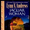 Cover Art for 9780061040337, Jaguar Woman by Lynn V. Andrews