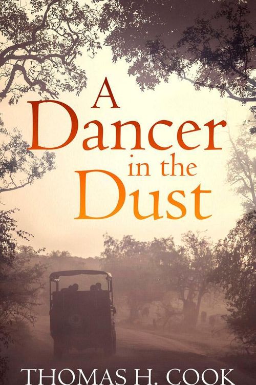 Cover Art for 9781784081669, Dancer in the Dust by Thomas H. Cook