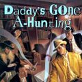 Cover Art for 9781575663760, Daddy's Gone A-Hunting by Robert Skinner