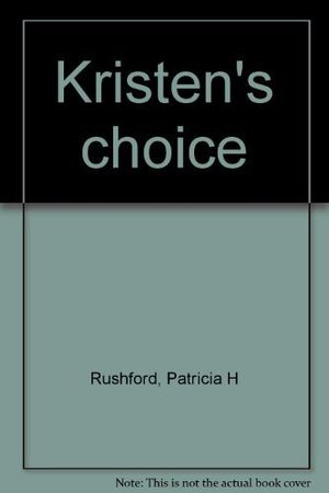 Cover Art for 9780806622194, Kristins Choice by Patricia H Rushford
