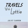 Cover Art for 9781426910456, Travels with Lottie by Juliet Carron