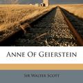 Cover Art for 9781248213971, Anne of Geierstein by Sir Walter Scott