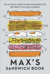 Cover Art for 9781911600831, Max's Sandwich BookThe Ultimate Guide to Creating Perfection Betwe... by Max Halley