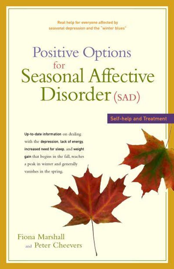 Cover Art for 9780897934138, Positive Options for Seasonal Affective Disorder (Sad): Self-Help and Treatment by Fiona Marshall