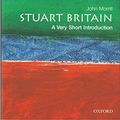 Cover Art for 8601404573446, Stuart Britain: A Very Short Introduction (Very Short Introductions) by John Morrill