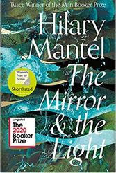 Cover Art for B08KDNHH99, BY Hilary Mantel The Mirror and the Light Longlisted for the Booker Prize 2020 (The Wolf Hall Trilogy) Hardcover - 5 Mar 2020 by Hilary Mantel