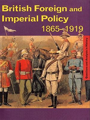 Cover Art for B000OI1728, British Foreign and Imperial Policy 1865-1919 (Questions and Analysis in History) by Graham D. Goodlad