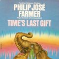 Cover Art for 9780586042090, Time's Last Gift by Philip Jose Farmer