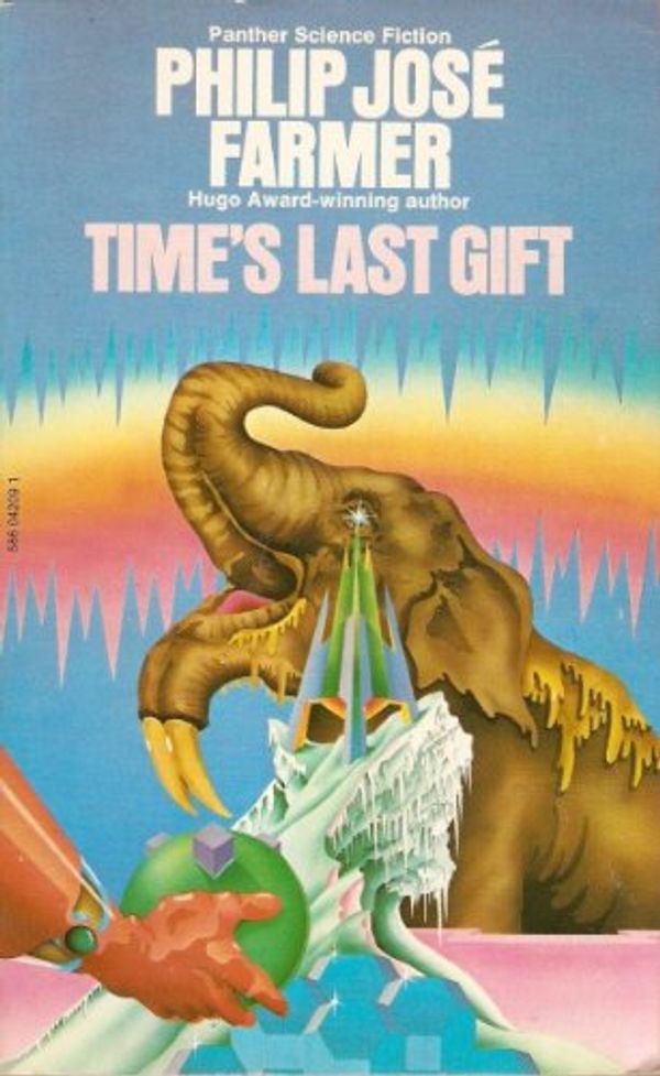 Cover Art for 9780586042090, Time's Last Gift by Philip Jose Farmer