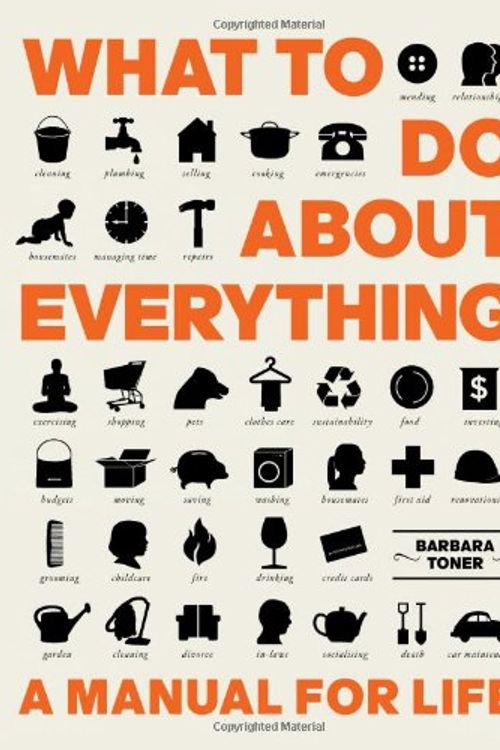 Cover Art for 9781740667111, What to Do About Everything by Barbara Toner