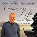 Cover Art for 9780641995910, Change Your Thoughts - Change Your Life by Wayne W. Dyer