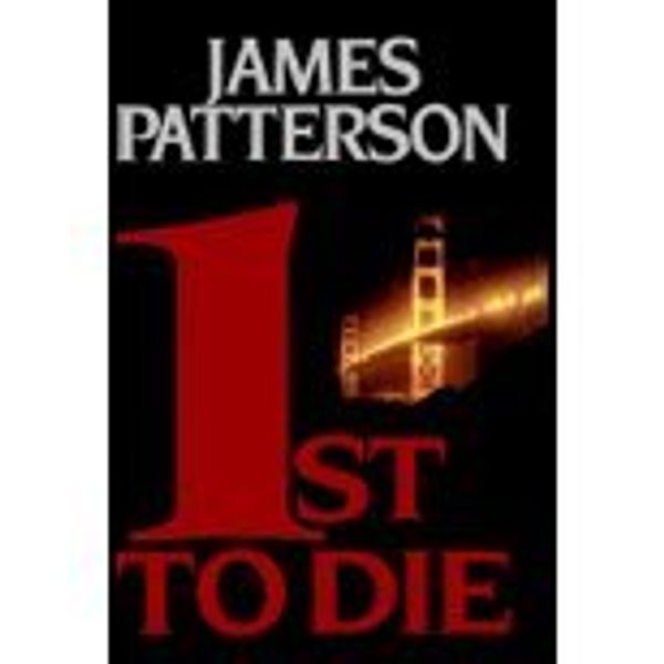 Cover Art for B00E2RPD3Q, 1st to Die by James Patterson. (Little, Brown and Company,2001) [Hardcover] by James Patterson