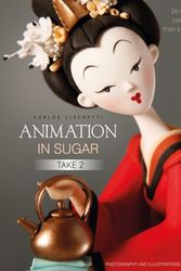 Cover Art for 9781905113514, Animation in Sugar: Take 2 by Carlos Lischetti