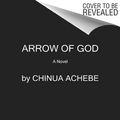 Cover Art for 9780062430205, Arrow of God by Chinua Achebe