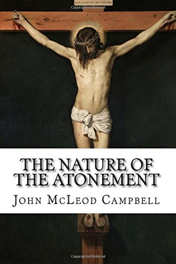 Cover Art for 9781631741241, The Nature of the Atonement by John McLeod Campbell