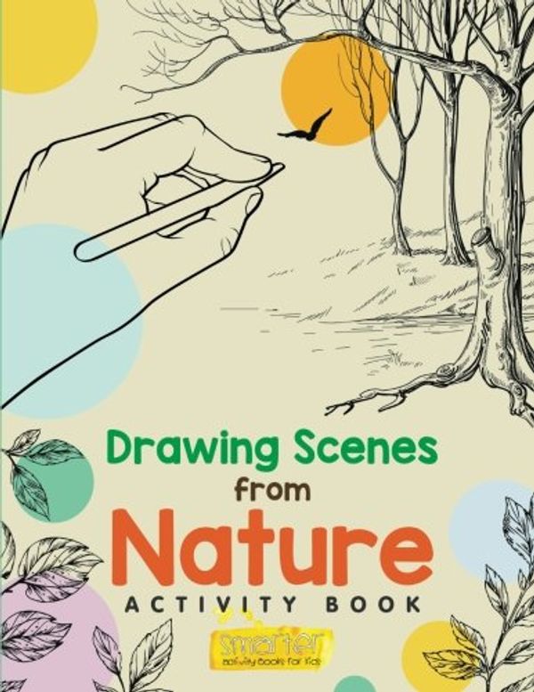 Cover Art for 9781683740391, Drawing Scenes from Nature Activity Book by Smarter Activity Books for Kids