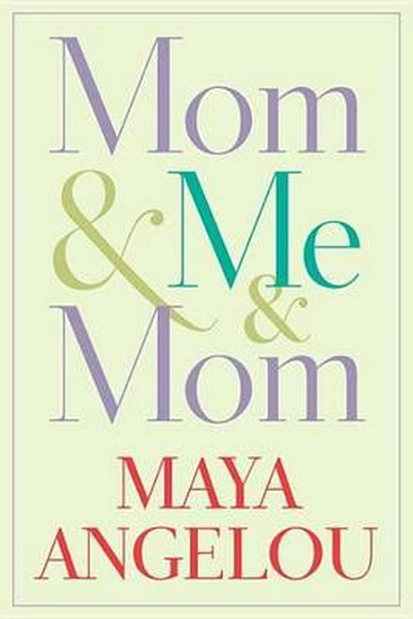 Cover Art for 9780804120937, Mom & Me & Mom by Maya Angelou