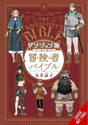 Cover Art for 9781975338664, Delicious in Dungeon World Guide: The Adventurer's Bible by Ryoko Kui