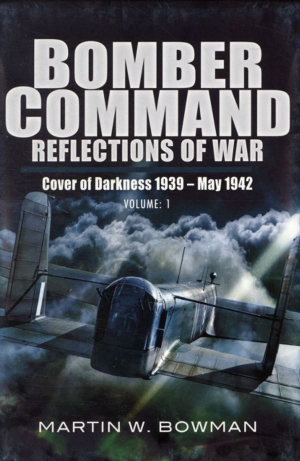 Cover Art for 9781848844926, Bomber Command: Reflections of War by Martin W. Bowman