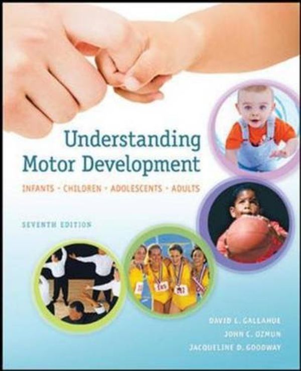 Cover Art for 9781259254307, Understanding Motor Development: Infants, Children, Adolescents, Adults by David L. Gallahue