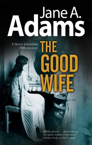 Cover Art for 9780727889621, The Good Wife (A Henry Johnstone Mystery) by Jane A. Adams