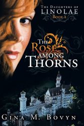 Cover Art for 9781449792671, The Rose Among Thorns by Gina M. Bovyn