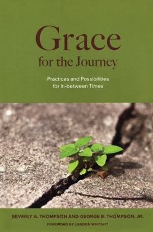 Cover Art for 9781566994200, Grace for the Journey by Beverly Thompson