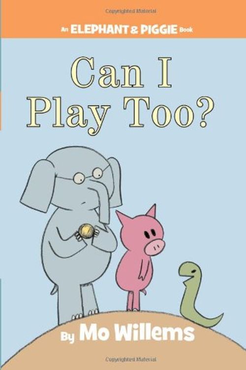 Cover Art for 9780545843430, Can I Play Too? by Mo Willems