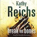 Cover Art for 9781856867191, Break No Bones by Kathy Reichs