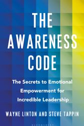Cover Art for 9781472992079, The Awareness Code: The Secrets to Emotional Empowerment for Incredible Leadership by Steve Tappin, Wayne Linton