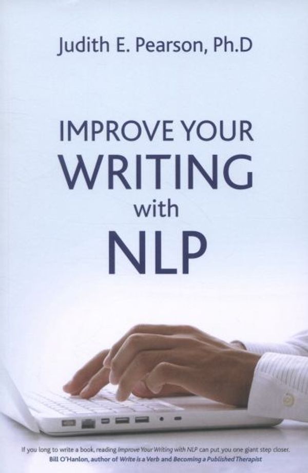 Cover Art for 9781845908614, Improve Your Writing with NLP by Judith E. Pearson