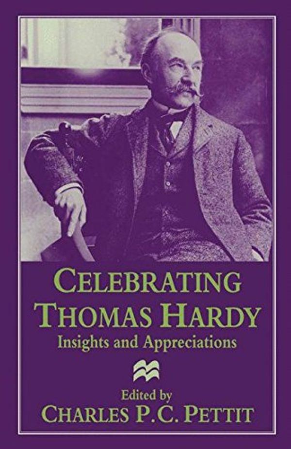 Cover Art for 9781349140152, Celebrating Thomas Hardy: Insights and Appreciations by Charles P. C. Pettit