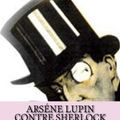 Cover Art for 9781508407485, Arsene Lupin Contre Sherlock Holmes by M. Maurice Leblanc, M. Ph. G-Ballin