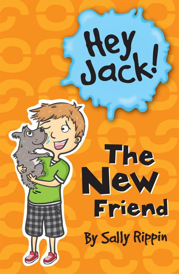 Cover Art for 9781742737812, Hey Jack!: The New Friend by Sally Rippin