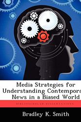 Cover Art for 9781249586081, Media Strategies for Understanding Contemporary News in a Biased World by Bradley K Smith
