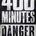 Cover Art for B01KNWZOSC, 400 Minutes of Danger by Jack Heath