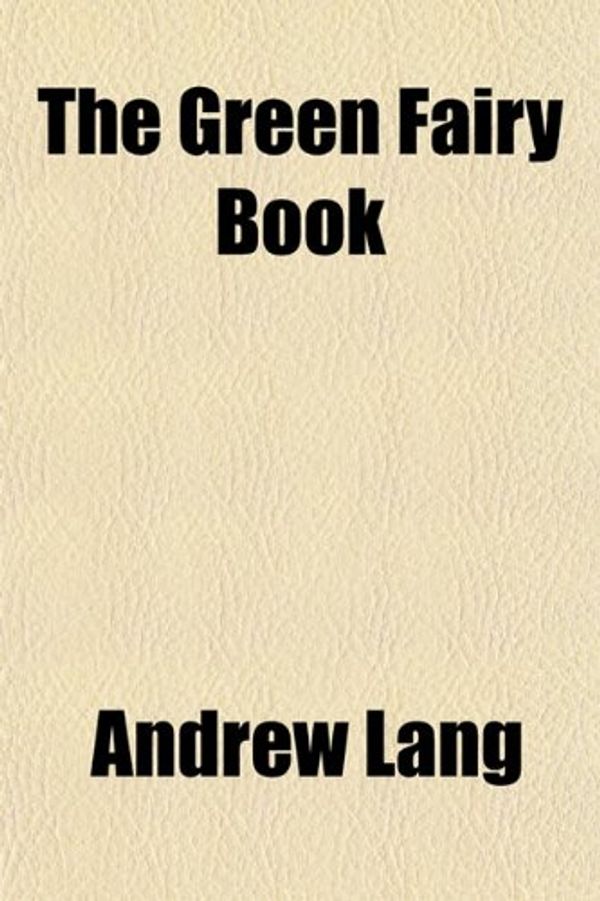 Cover Art for 9781150514098, Green Fairy Book by Andrew Lang