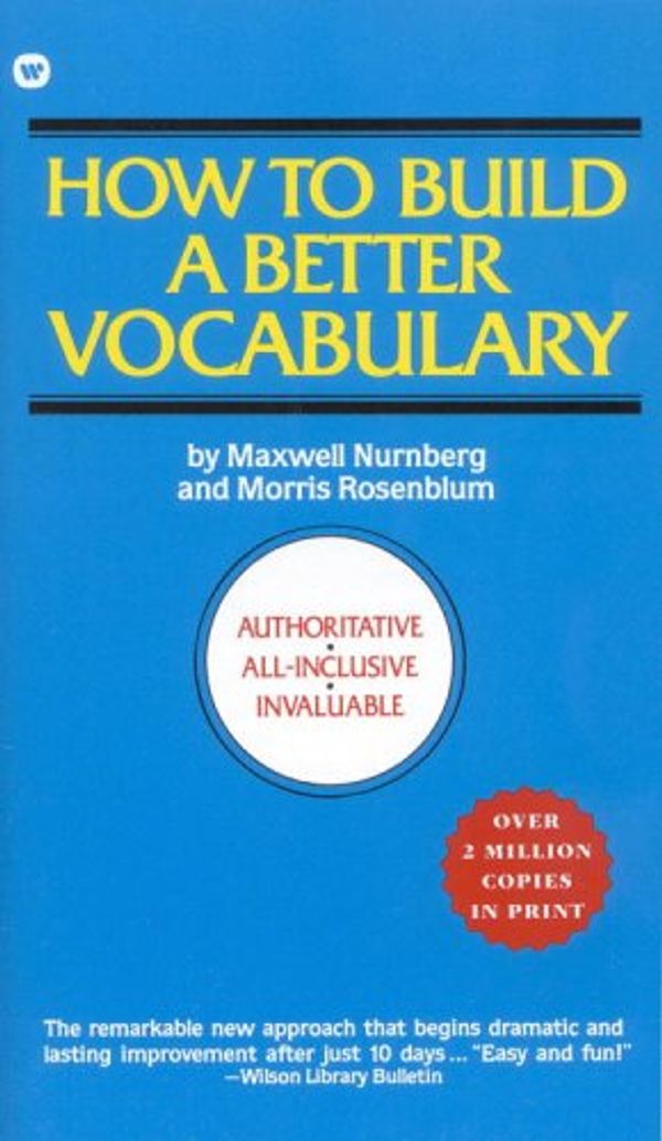 Cover Art for 0070993004507, How to Build a Better Vocabulary by Maxwell Nurnberg, Morris Rosenblum